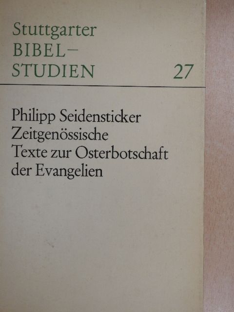 Philipp Seidensticker - Zeitgenössische Texte zur Osterbotschaft der Evangelien [antikvár]