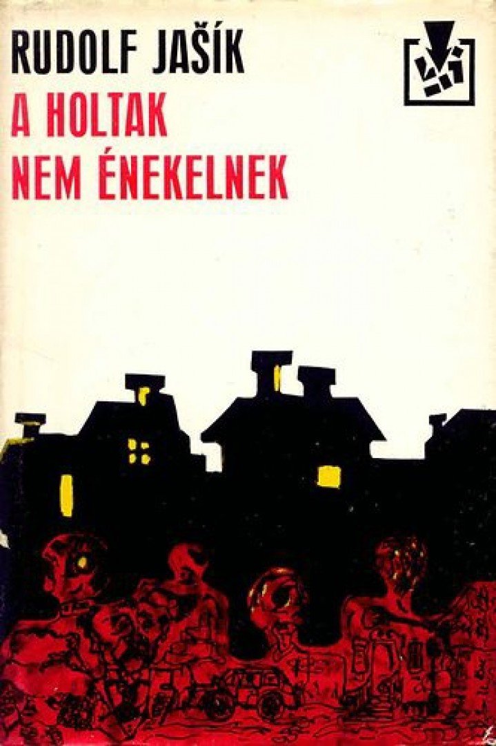 Rudolf Jasik - A holtak nem énekelnek [antikvár]