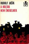 Rudolf Jasik - A holtak nem énekelnek [antikvár]