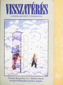 A. C. Bhaktivedanta Swami Prabhupáda - Visszatérés [antikvár]