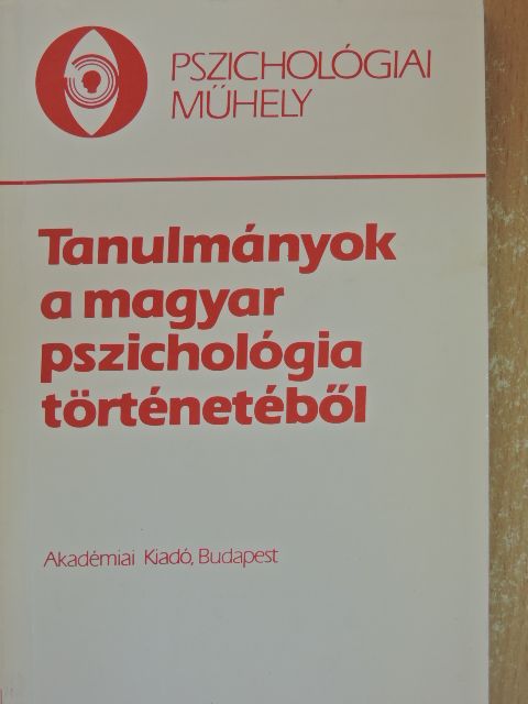 Balogh Tibor - Tanulmányok a magyar pszichológia történetéből [antikvár]
