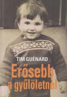 Guénard, Tim - Erősebb a gyűlöletnél [antikvár]