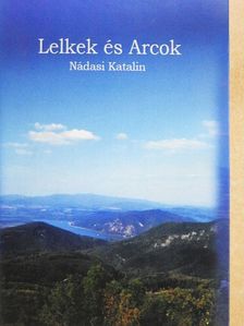 Nádasdi Katalin - Lelkek és Arcok [antikvár]