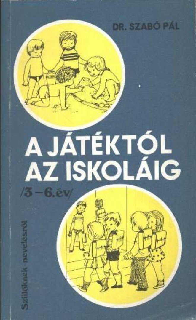 Szabó Pál - A játéktól az iskoláig [antikvár]
