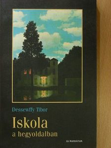 Dessewffy Tibor - Iskola a hegyoldalban [antikvár]