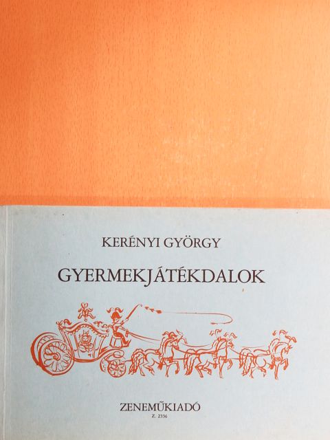 Kerényi György - Gyermekjátékdalok [antikvár]