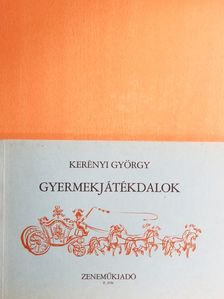 Kerényi György - Gyermekjátékdalok [antikvár]