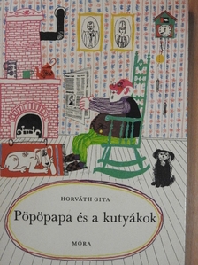 Horváth Gita - Pöpöpapa és a kutyákok [antikvár]