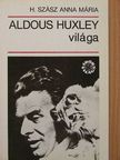 H. Szász Anna Mária - Aldous Huxley világa [antikvár]