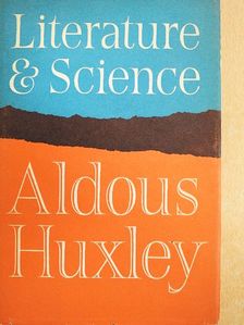 Aldous Huxley - Literature and Science [antikvár]