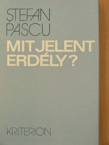 Stefan Pascu - Mit jelent Erdély? [antikvár]