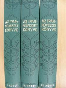Csányi Károly - Az iparművészet könyve I-III. [antikvár]