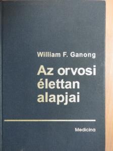 William F. Ganong - Az orvosi élettan alapjai [antikvár]