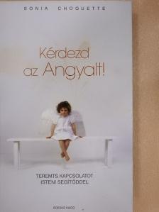 Sonia Choquette - Kérdezd az Angyalt! [antikvár]
