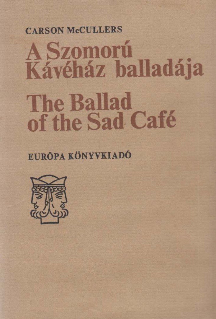 McCullers, Carson - A Szomorú Kávéház balladája / The Ballad of the Sad Café [antikvár]