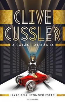 Clive Cussler - A sátán bankárja - Isaac Bell nyomozó esetei [antikvár]