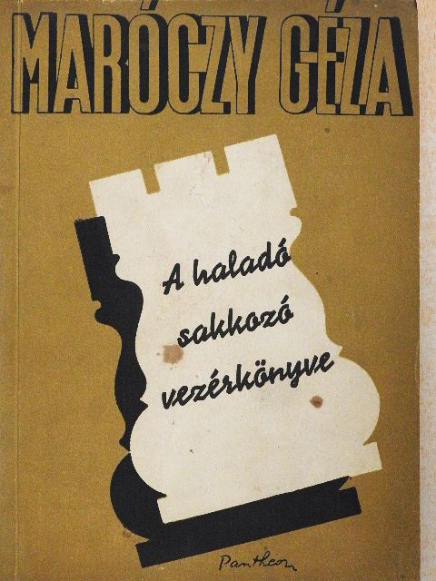 Maróczy Géza - A haladó sakkozó vezérkönyve [antikvár]