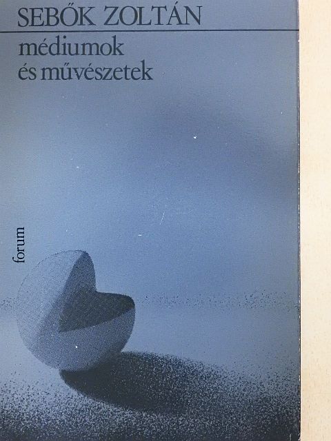 Sebők Zoltán - Médiumok és művészetek [antikvár]