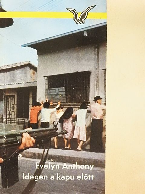 Evelyn Anthony - Idegen a kapu előtt [antikvár]