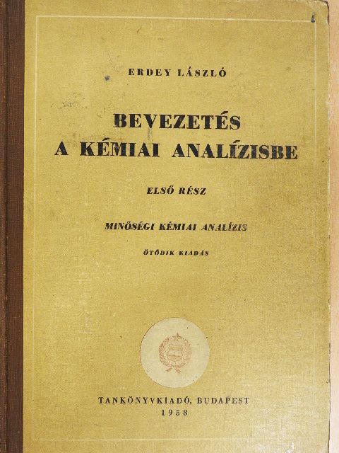 Erdey László - Bevezetés a kémiai analízisbe I. [antikvár]