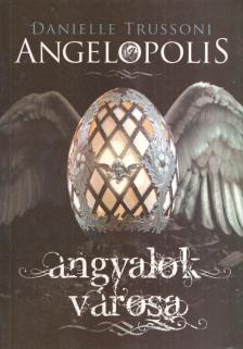 Danielle Trussoni - Angelopolis [antikvár]
