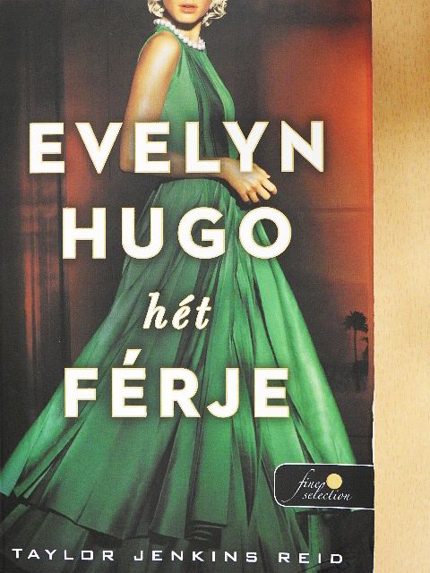 Taylor Jenkins Reid - Evelyn Hugo hét férje [antikvár]