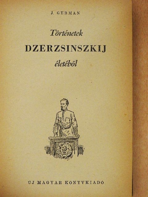 Jurij German - Történetek Dzerzsinszkij életéből [antikvár]