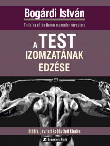 Bogárdi István - A test izomzatának edzése, ötödik, javított, bővített kiadás