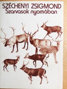 Széchenyi Zsigmond - Szarvasok nyomában [antikvár]