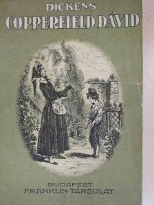 Dickens Károly - Copperfield Dávid élete és viszontagságai [antikvár]