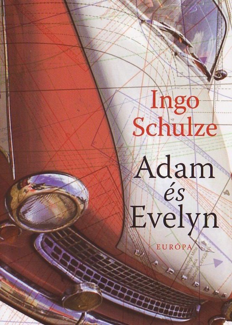 Ingo Schulze - Adam és Evelyn [antikvár]