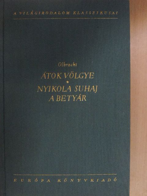 Ivan Olbracht - Átok völgye/Nyikola Suhaj, a betyár [antikvár]