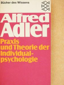 Alfred Adler - Praxis und Theorie der Individualpsychologie [antikvár]