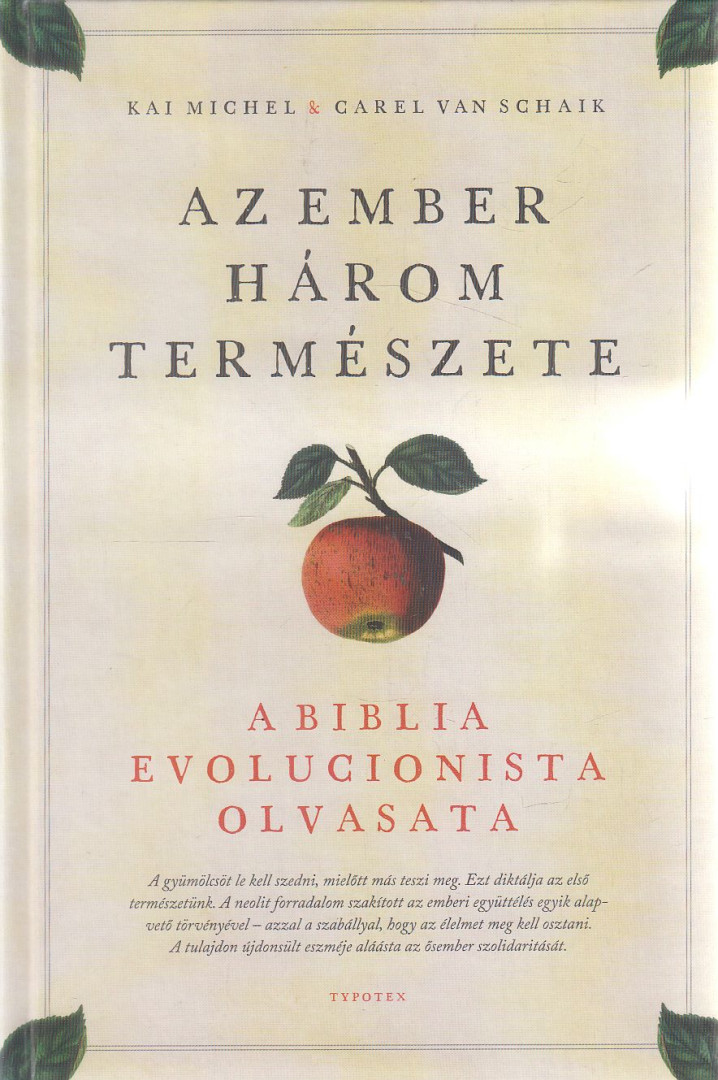 Kai Michel, Carel van Schaik - Az ember három természete [antikvár]