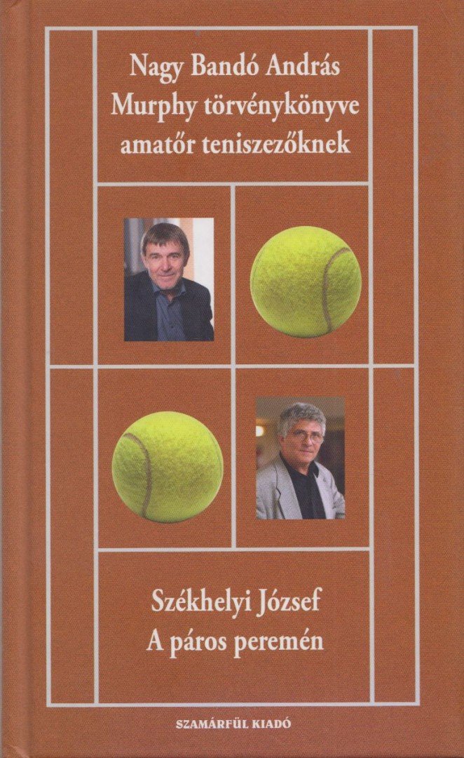 Nagy Bandó András, Székhelyi József - Murphy törvénykönyve amatőr teniszezőknek / A páros peremén [antikvár]