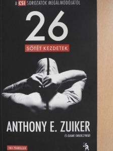 Anthony E. Zuiker - 26 - Sötét kezdetek [antikvár]