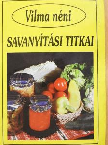 Vilma néni savanyítási titkai [antikvár]