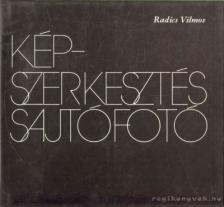 RADICS VILMOS - Képszerkesztés, sajtófotó [antikvár]