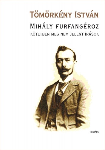 TÖMÖRKÉNY ISTVÁN - Mihály furfangéroz [eKönyv: epub, mobi]