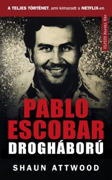 Shaun Attwood - Pablo Escobar drogháború [eKönyv: epub, mobi]
