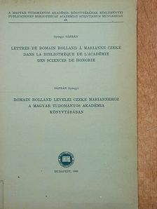 Sáfrán Györgyi - Romain Rolland levelei Czeke Mariannehoz a Magyar Tudományos Akadémia Könyvtárába [antikvár]