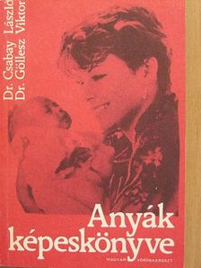 Dr. Csabay László - Anyák képeskönyve [antikvár]