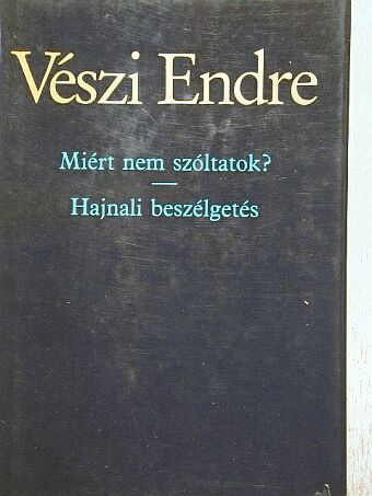 Vészi Endre - Miért nem szóltatok?/Hajnali beszélgetés [antikvár]