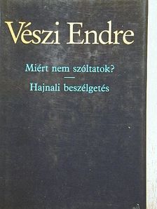Vészi Endre - Miért nem szóltatok?/Hajnali beszélgetés [antikvár]