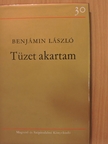 Benjámin László - Tüzet akartam [antikvár]