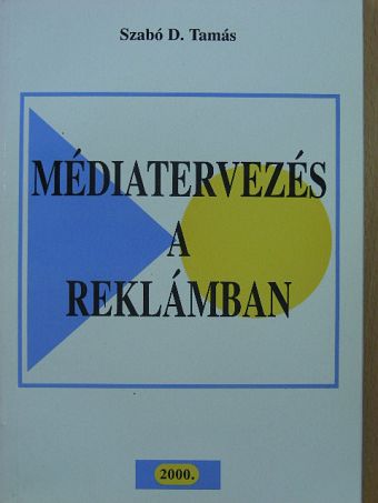 Szabó D. Tamás - Médiatervezés a reklámban [antikvár]