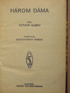 Octave Aubry - Három dáma [antikvár]
