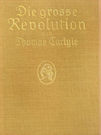 Thomas Carlyle - Die grosse Revolution (gótbetűs) [antikvár]