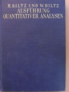 Heinrich Biltz - Ausführung quantitativer Analysen [antikvár]
