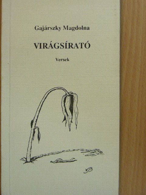 Gajárszky Magdolna - Virágsírató [antikvár]